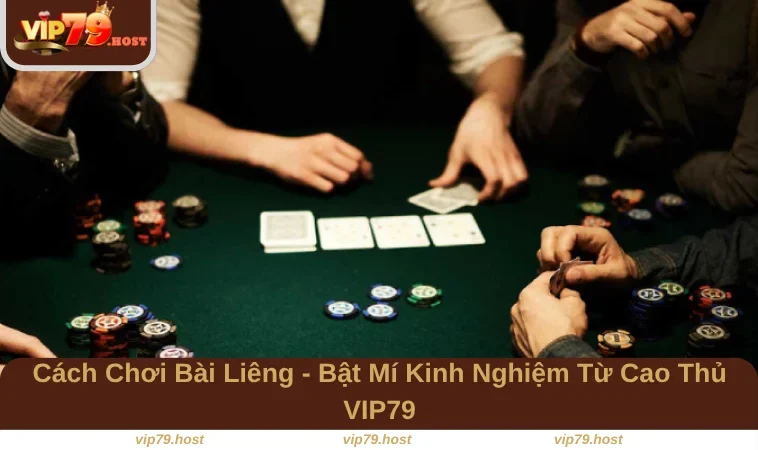 Cách Chơi Bài Liêng - Bật Mí Kinh Nghiệm Từ Cao Thủ VIP79 17 Cách Chơi Bài Liêng